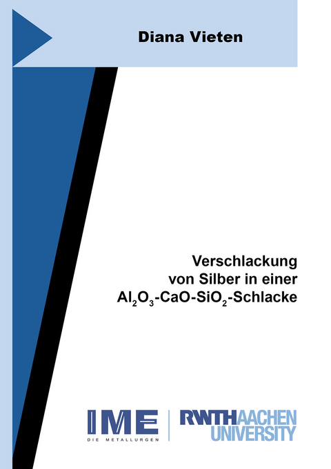 Verschlackung von Silber in einer Al₂O₃-CaO-SiO₂-Schlacke - Diana Vieten