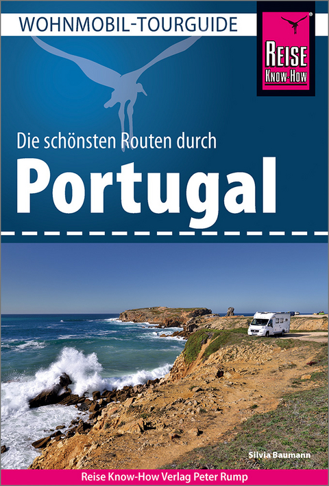 Die sch&ouml;nsten Routen durch Portugal - Silvia Baumann