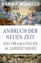 Anbruch der neuen Zeit - Marina Münkler