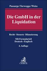 Die GmbH in der Liquidation - Passarge, Malte; Torwegge, Christoph; Weiss, Martin