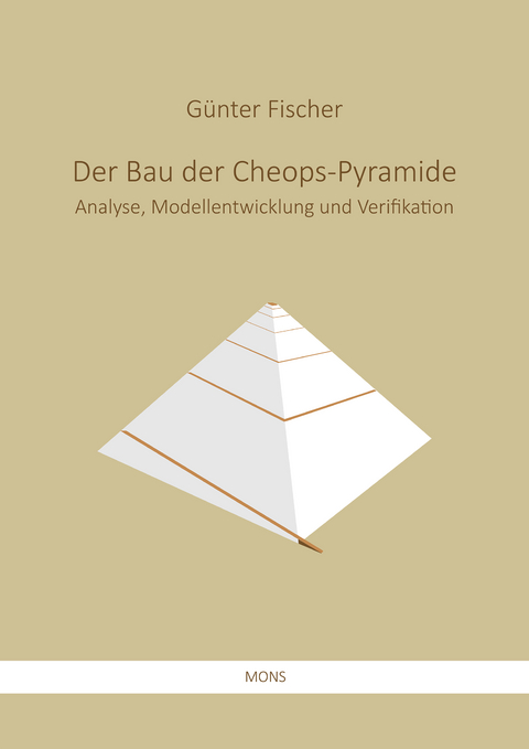 Der Bau der Cheops-Pyramide - G&uuml;nter Fischer