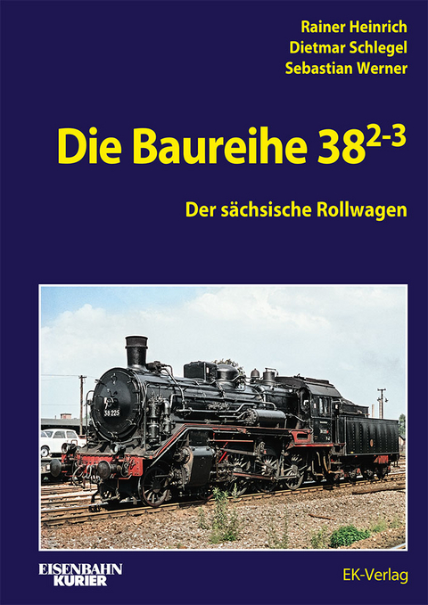 Die Baureihe 38,2-3 - Dietmar Schlegel, Sebastian Werner
