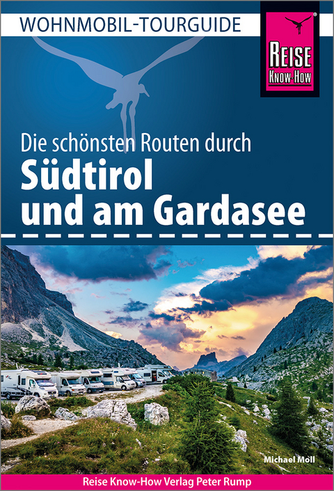 Die schönsten Routen durch Südtirol mit Gardasee - Michael Moll