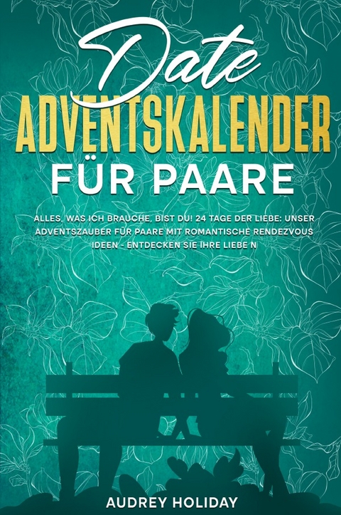 Date Adventskalender f&uuml;r Paare Inkl. Fotoalbum - Antonia Claudianus