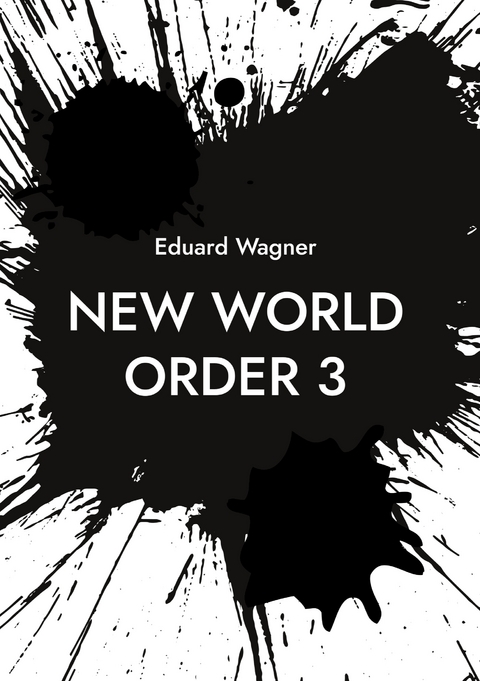New World Order 3 - Eduard Wagner