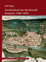 Familienbuch der Reichsstadt Kempten 1596&ndash;1825 -  Rolf Nagel, Birgit Kata