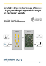 Simulative Untersuchungen zu effizienter L&auml;ngsdynamikregelung von Fahrzeugen im st&auml;dtischen Verkehr - Tobias Eichenlaub