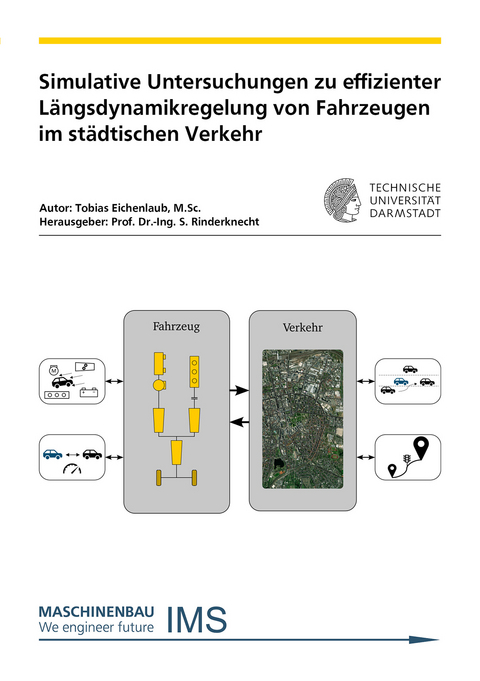 Simulative Untersuchungen zu effizienter L&auml;ngsdynamikregelung von Fahrzeugen im st&auml;dtischen Verkehr - Tobias Eichenlaub