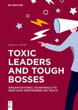 Toxic Leaders and Tough Bosses - Teresa A. Daniel