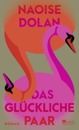 Das gl&uuml;ckliche Paar - Naoise Dolan