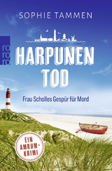 Harpunentod: Frau Scholles Gesp&uuml;r f&uuml;r Mord - Sophie Tammen