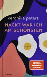 Nackt war ich am sch&ouml;nsten - Veronika Peters