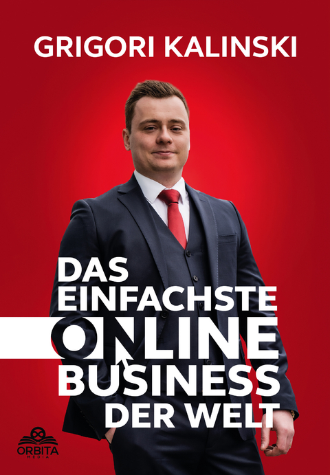 Das einfachste Online-Business der Welt - Grigori Kalinski