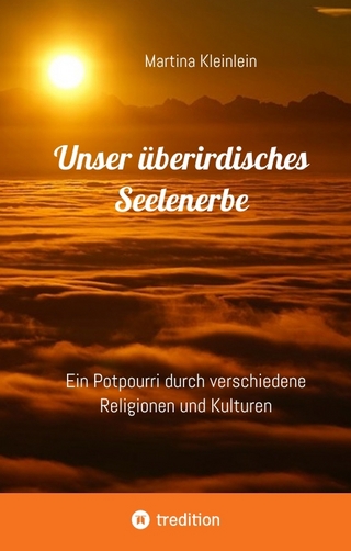 Unser überirdisches Seelenerbe