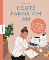 Heute fange ich an - Alissa Levy