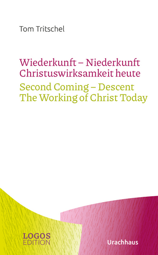 Wiederkunft - Niederkunft. Christuswirksamkeit heute / Second Coming – Descent. The Working of Christ Today