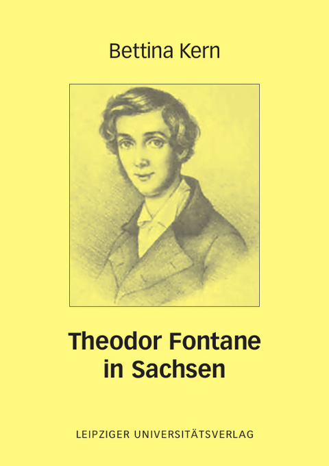 Theodor Fontane in Sachsen - Bettina Kern