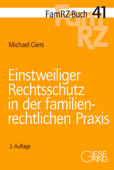 Einstweiliger Rechtsschutz in der familienrechtlichen Praxis - Michael Giers