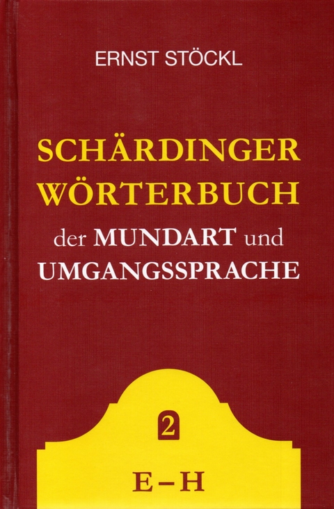 Sch&auml;rdinger W&ouml;rterbuch E-H - Ernst St&ouml;ckl