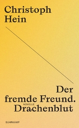 Der fremde Freund. Drachenblut - Christoph Hein