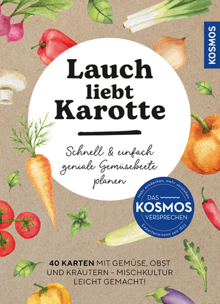 Lauch liebt Karotte - schnell & einfach geniale Gemüsebeete planen