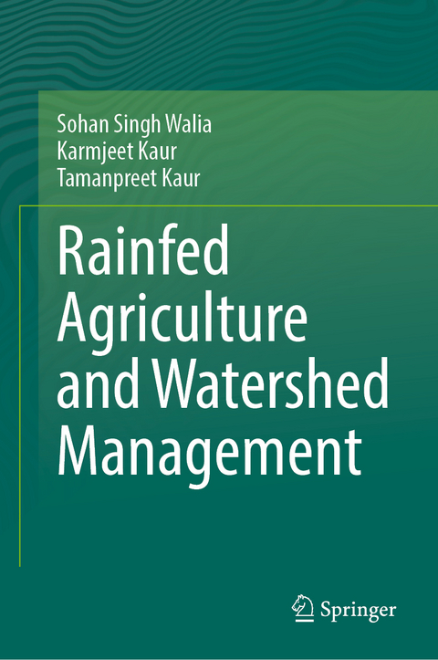 Rainfed Agriculture and Watershed Management - Sohan Singh Walia, Karmjeet Kaur, Tamanpreet Kaur