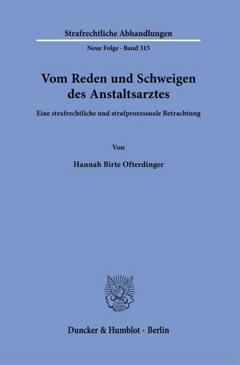 Vom Reden und Schweigen des Anstaltsarztes. - Hannah Birte Ofterdinger