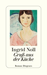 Gru&szlig; aus der K&uuml;che - Ingrid Noll