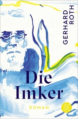 Die Imker - Gerhard Roth