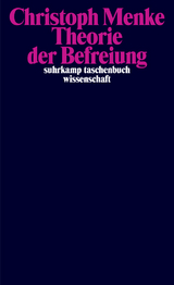 Theorie der Befreiung - Christoph Menke