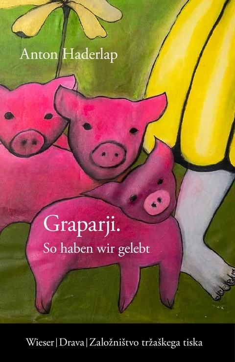 Graparji &ndash; So haben wir gelebt - Anton Haderlap