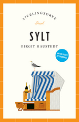 Sylt Reisef&uuml;hrer LIEBLINGSORTE - Birgit Haustedt