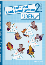 Text- und Knobelaufgaben &uuml;ben. 2. Klasse - Kirstin Gramowski