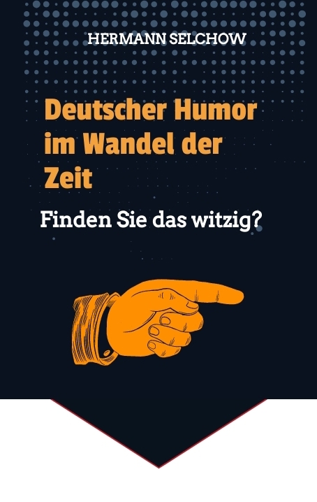 Deutscher Humor im Wandel der Zeit - Hermann Selchow