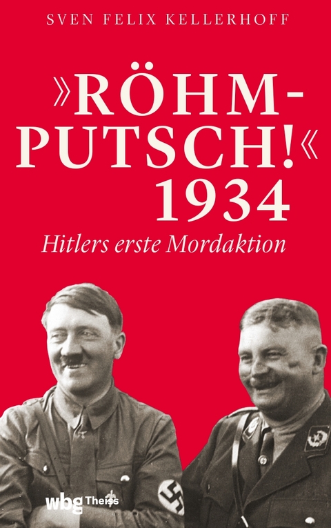 "R&ouml;hm-Putsch!" 1934 - Sven Felix Kellerhoff