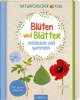 Naturforscher-Kids &ndash; Bl&uuml;ten und Bl&auml;tter entdecken und sammeln - Anna Linstadt