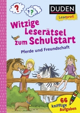 Duden Leseprofi &ndash; Witzige Leser&auml;tsel zum Schulstart &ndash; Pferde und Freundschaft, 1. Klasse - Susanna Moll