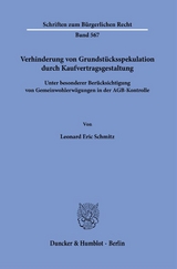 Verhinderung von Grundst&uuml;cksspekulation durch Kaufvertragsgestaltung. - Leonard Eric Schmitz