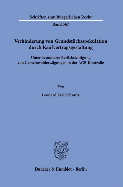 Verhinderung von Grundst&uuml;cksspekulation durch Kaufvertragsgestaltung. - Leonard Eric Schmitz