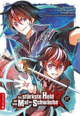 Der st&auml;rkste Held mit dem Mal der Schw&auml;che 17 -  Shinkoshoto, Huuka Kazabana,  Friendly Land
