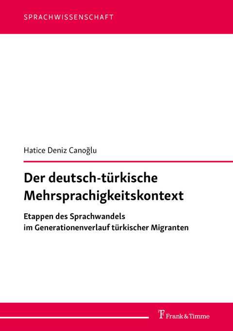 Der deutsch-t&uuml;rkische Mehrsprachigkeitskontext - Hatice Deniz Canoğlu