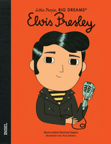 Little People, Big Dreams &ndash; Elvis Presley - Mar&iacute;a Isabel S&aacute;nchez Vegara