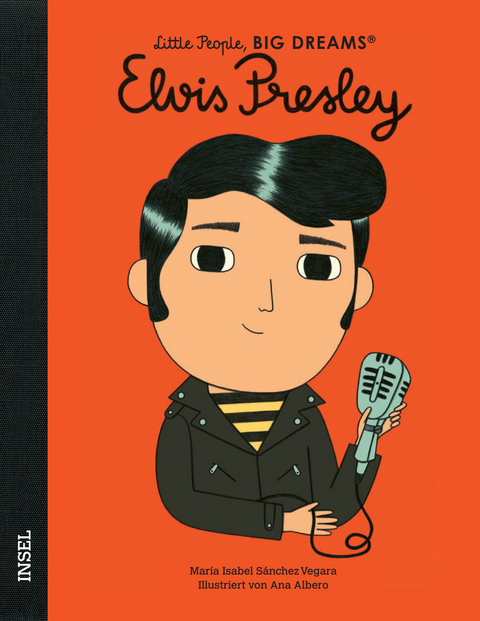 Little People, Big Dreams &ndash; Elvis Presley - Mar&iacute;a Isabel S&aacute;nchez Vegara