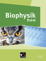 Physik &ndash; Gymnasium Bayern Sek II / Biophysik neu - Rainer Dietrich, Markus Elsholz, Ren&eacute; Gr&uuml;nbauer, Gabriele Knapp, Anja Michel, Melanie Nerding, Simon Wagner, Christine Waltner