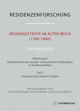 Residenzst&auml;dte im Alten Reich (1300&ndash;1800). Ein Handbuch - 