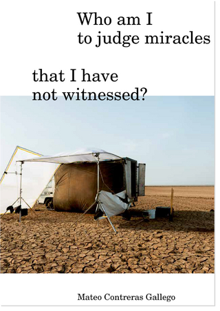 Mateo Contrareas Gallego. Who am I to judge miracles that I have not witnessed?