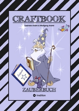 CRAFTBOOK - 100 SEITEN MAGIE - ZAUBERW&Ouml;RTER - ZAUBERSCHRIFT - ZAUBERW&Uuml;RFELSPIEL - MAGIER - ZAUBERSPRUCH - R&Auml;TSEL - Gabriele Andr&eacute;, Wolfgang Andr&eacute;