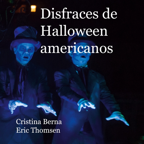 Disfraces de Halloween americanos - Cristina Berna, Eric Thomsen
