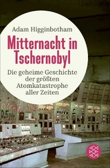 Mitternacht in Tschernobyl - ADAM HIGGINBOTHAM