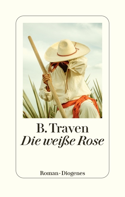 Die wei&szlig;e Rose - B. Traven